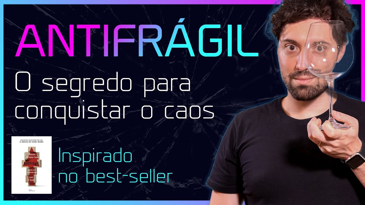 ANTIFRAGIL 💡 Como conquistar o caos usando o antifragil? (Livro Antifragil de Nassim Taleb)