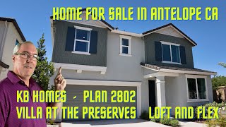 Tour This New KB Home in Antelope CA | Villas at The Preserve | Loft and Flex Room