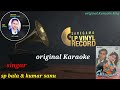 Aye Mere Dost Dosti Ki Kasam Singar Kumar Sanu Sp Bala Original Karaoke Mp3
