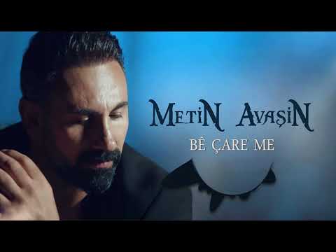 METÎN AVAŞÎN –BÊ ÇARE ME [Official Music]