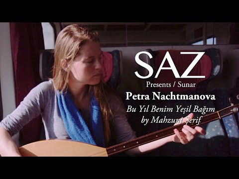 The SAZ Collection - Petra Nachtmanova - Bu Yıl Benim Yeşil Bağım - by Mahzuni Şerif