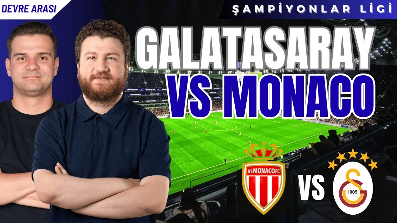 Galatasaray - Monaco | Devre Arası