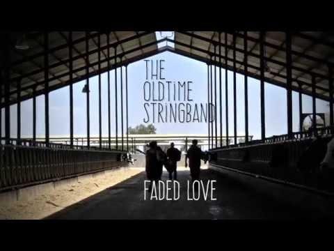 The Oldtime Stringband - Faded Love (Bob Wills/John Wills)