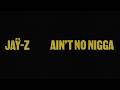 JAŸ Z Ain T No Nigga Ft Foxy Brown Official Lyric Video