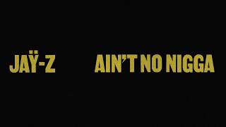 JAŸ-Z - Ain't No Nigga ft. Foxy Brown (Official Lyric Video)