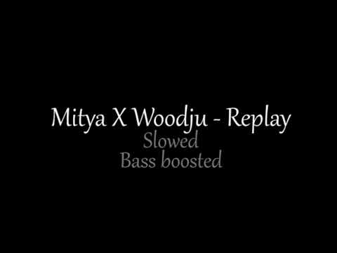 Mitya X Woodju - Replay (Slowed) (Bass Boosted)