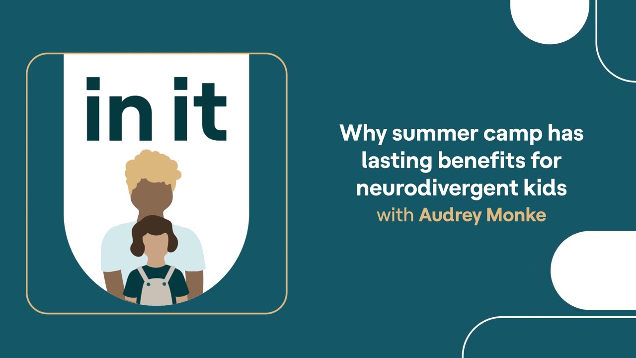 Why summer camp has lasting benefits for neurodivergent kids | In It