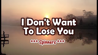 I Don&#39;t Want To Lose You - Spinners (KARAOKE VERSION)