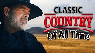 Top 40 Old Classic Country Songs Of 60s 70s 80s – Greatest Old Country Music Alldaynew