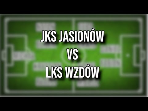 JKS Jasionów Vs LKS Wzdów |2k18