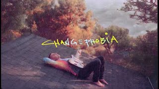 Changephobia Music Video