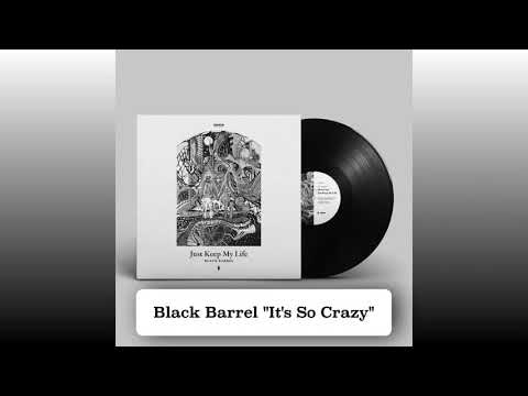 Black Barrel - It's So Crazy 'Just Keep My Life' Album