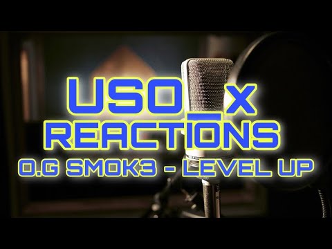 USO_x REACTIONS | O.G SMOK3 - LEVEL UP