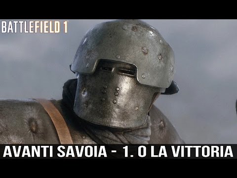 BATTLEFIELD 1 - Walkthrough Gameplay Part 10 - AVANTI SAVOIA - 2. O la vittoria [HD 60FPS]