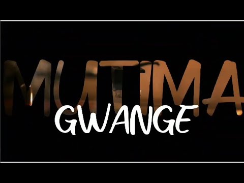MUTIMA GWANGE by WisdomMelodies Chior