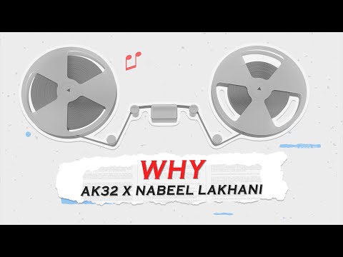 WHY -  AK32 x Nabeel Lakhani