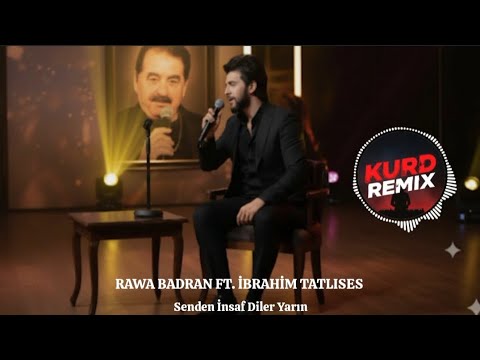 RAWA BADRAN FT. İBRAHİM TATLISES - SENDEN İNSAF DİLER YARIN 