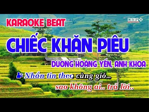 Karaoke Chiếc Khăn Piêu - Dương Hoàng Yến, Anh Khoa (Beat Phối Chuẩn)