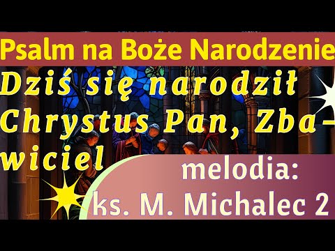 Dziś się narodził Chrystus Pan, Zbawiciel - tekst i melodia psalmu