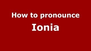 How to pronounce Ionia