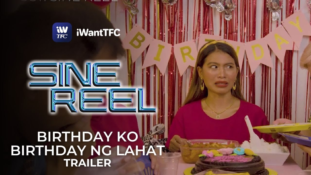 Birthday Ko, Birthday Ng Lahat Trailer | Sine Reel 2022 on iWantTFC!