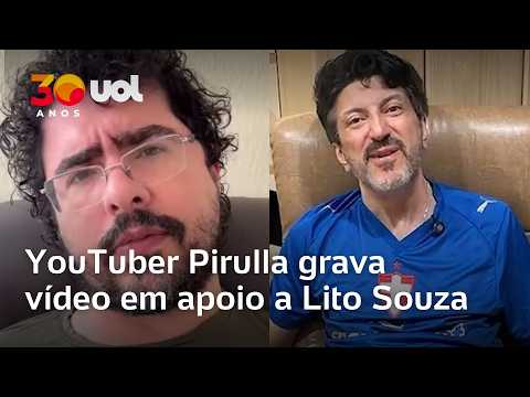 Youtuber Pirulla publica vídeo em apoio a Lito Souza: “Tamo junto”