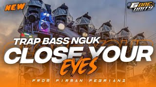 Download lagu DJ TRAP CLOSE YOUR EYES || BASS NGUK || COCOK BUAT CEK SOUND || FROM DJ FIRMAN FEBRIANZ mp3