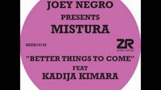 Joey Negro presents Mistura - Better Things To Come ft. Kadija Kamara (Joey Negro Sunburst Dub)