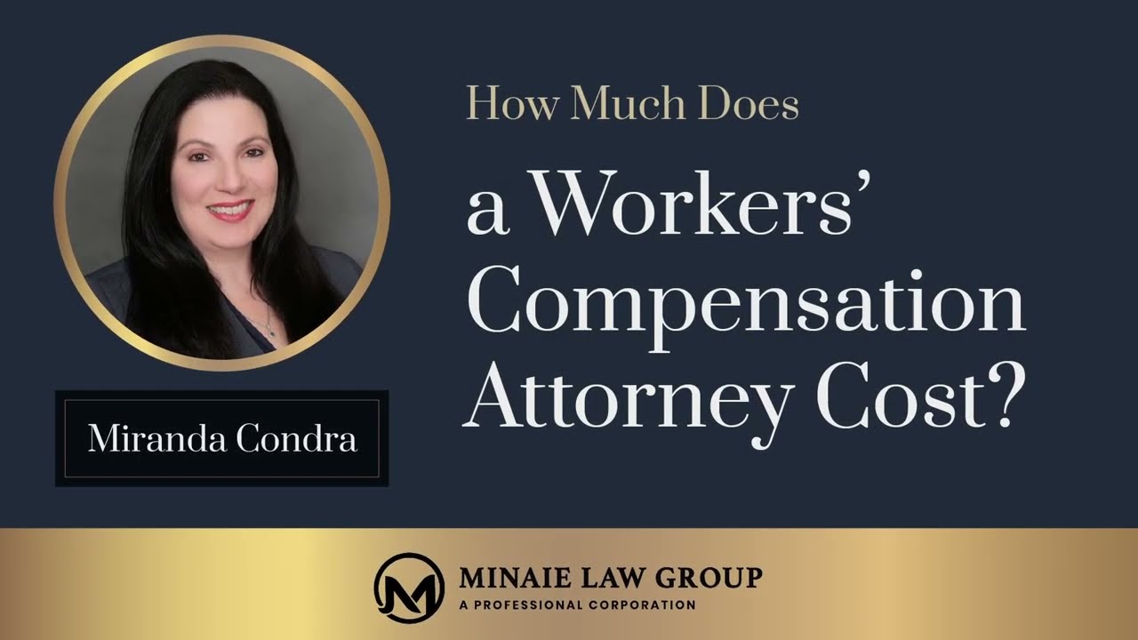 How Much Does a Workers' Compensation Attorney Cost? by Miranda Condra, Esq. - Minaie Law Group
