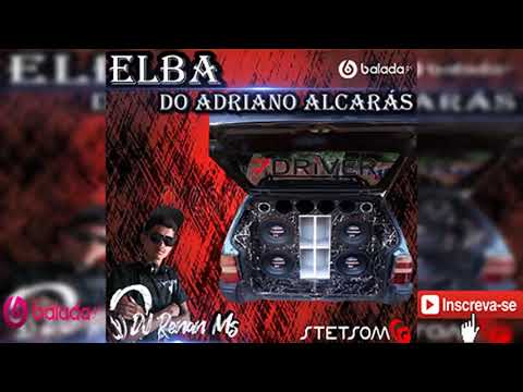 CD ELBA DO ADRIANO - DJ RENAN MS CORUMBÁ -MS