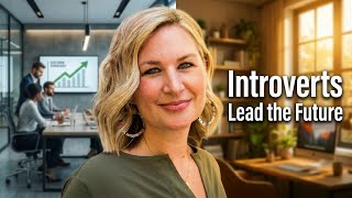 Why Introverted and HSP Leaders Will Be the Most Valued in the Next Decade