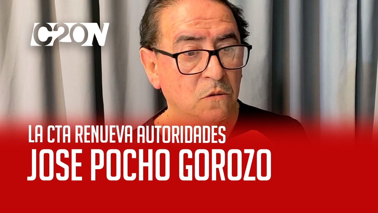 C20 Noticias | La CTA renueva autoridades - José Pocho Gorozo