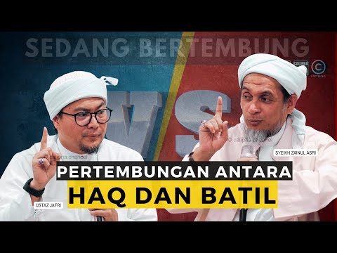 SYEIKH ZAINUL ASRI & USTAZ JAFRI - PERTEMBUNGAN AL HAQ DAN BATIL SEDANG BERTEMBUNG SEKARANG INI