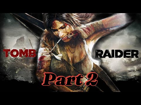 TOMB RAIDER Gameplay Walkthrough Part 2 FULL GAME [4K 60FPS PC ULTRA]