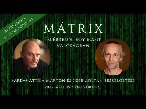 MÁTRIX - Farkas Attila Márton és Cser Zoltán beszélgetése (2022)