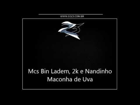 Mcs Bin Ladem, 2K e Nandinho - Maconha de Uva [DJ MANO]