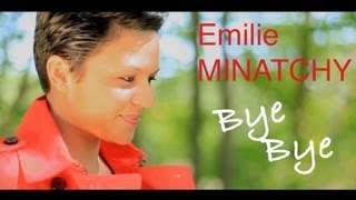 Emilie MINATCHY - Bye Bye (Clip Officiel)