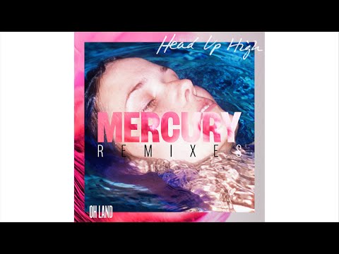 Video Head Up High (Mercury Remix) de Oh Land