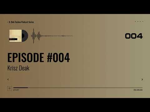 EPISODE 004 - Krisz Deak #electronic   #deep   #techno   #dubtechno   #dj   #podcast #kriszdeak