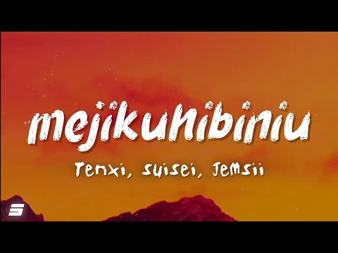 mejikuhibiniu - Tenxi, suisei & Jemsii (Lyrics) Diantara kau dan aku💋