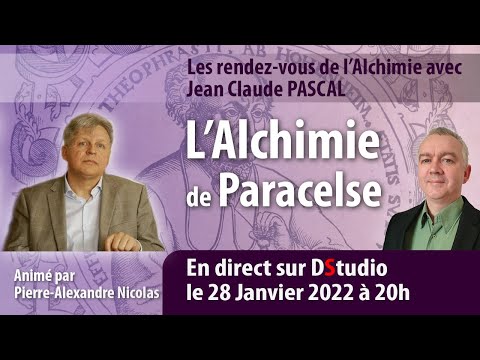 Pourquoi L'Alchimie de Paracelse était extra-ordinaire? avec Jean Claude Pascal