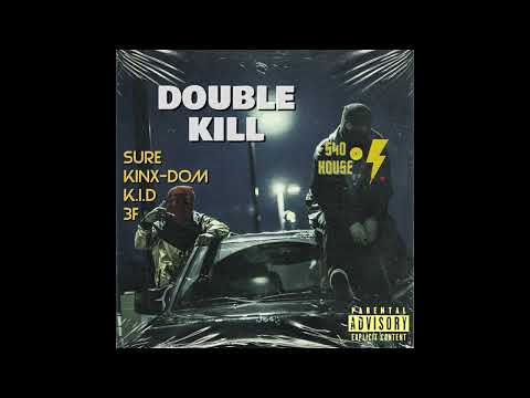 540HOUSE - Double Kill (feat. SURE, KINX-DOM, K.I.D & 3F)
