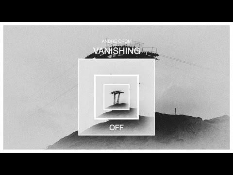 Andre Crom - Vanishing - OFF135
