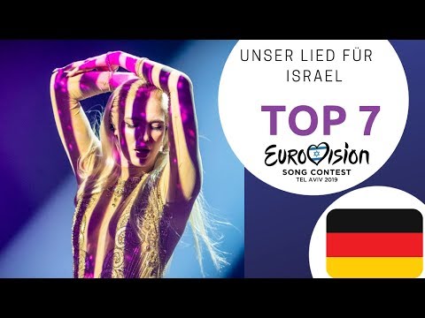 Eurovision Germany 2019 - My Top 7 (Unser Lied Für Israel)