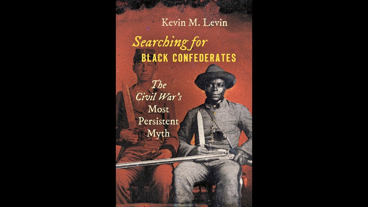 Searching for Black Confederates: The Civil War’s Most Persistent Myth
