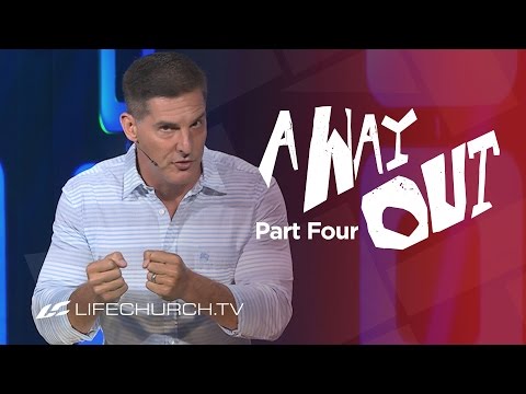 A Way Out: Part 4 - "Feed Your Spirit" with Craig Groeschel - LifeChurch.tv