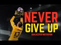 NEVER GIVE UP - Goalkeeper Motivation