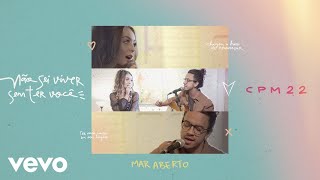 MAR ABERTO - Não Sei Viver Sem Ter Você