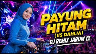 Download lagu HATI TERGUNCANG SYAHDU! 🥀 PAYUNG HITAM (Iis Dahlia) - DJ JARUM 12 Remix Versi Paling Deep mp3 Download lagu HATI TERGUNCANG SYAHDU! 🥀 PAYUNG HITAM (Iis Dahlia) - DJ JARUM 12 Remix Versi Paling Deep mp3