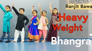 Heavy Weight Bhangra - Kids Dance Cover | Pro House Of Dance | Ranjit Bawa | Trending Punjabi Song
